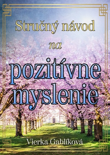 Kniha Stručný návod na pozitívne myslenie - Vierka Gablíková