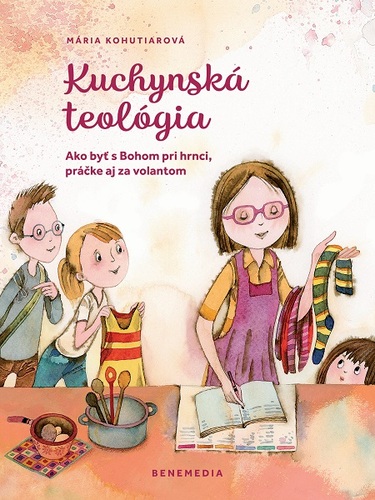 Kuchynská teológia - Mária Kohutiarová kúpite na Panta Rhei