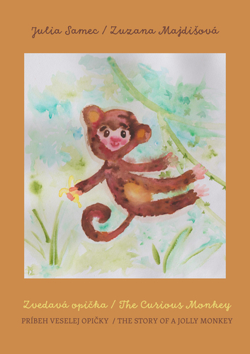 Kniha Zvedavá opička / The Curious Monkey - Julia Samec,Zuzana Majdišová