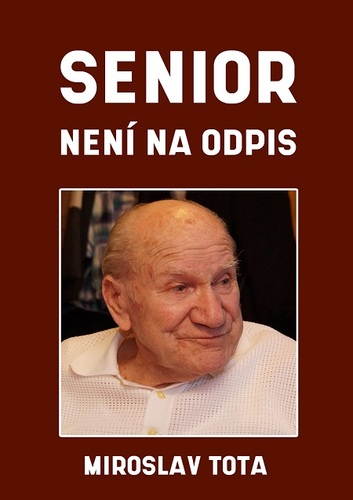 Kniha Senior není na odpis - Miroslav Tota,Miluše Totová