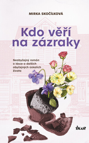 Kniha Kdo věří na zázraky - Mirka Skočílková