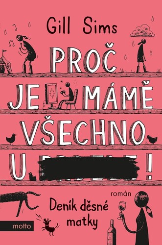 Kniha Proč je mámě všechno u ***! - Gill Sims