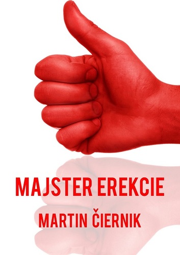 Majster erekcie - Martin Čiernik