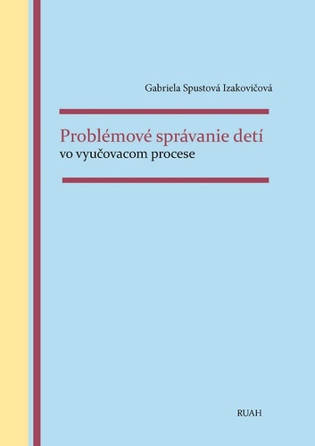 Problémové správanie detí vo vyučovacom procese - Gabriela Spustová Izakovičová