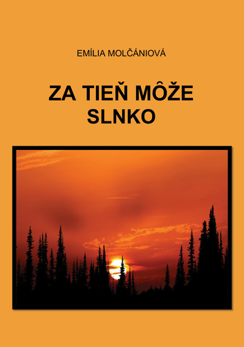 Kniha Za tieň môže slnko - Emília Molčániová