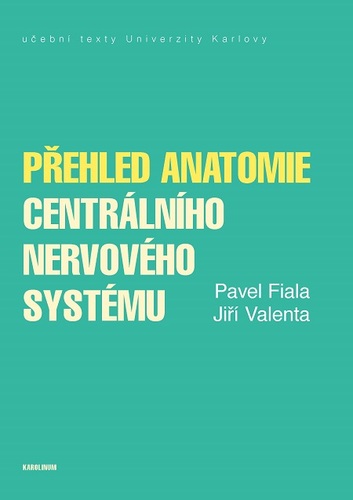 Kniha Přehled anatomie centrálního nervového systému - Pavel Fiala,Valenta Jiří