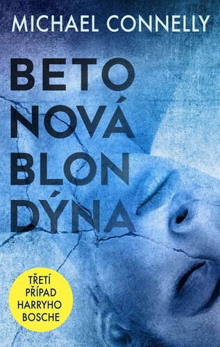 Betonová blondýna - Michael Connelly kúpite na Panta Rhei