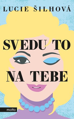 Svedu to na tebe - Lucie Šilhová kúpite na Panta Rhei