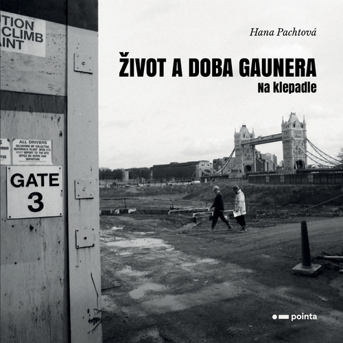 Kniha Život a doba gaunera - Hana Pachtová