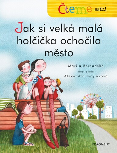Čteme sami: Jak si velká malá holčička ochočila město - Marija Beršadská