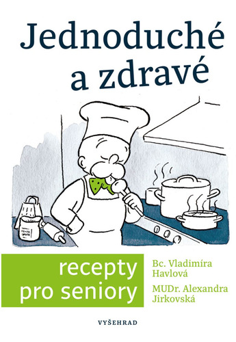 Kniha Jednoduché a zdravé recepty pro seniory - Vladimíra Havlová a Simona Kratochvílová