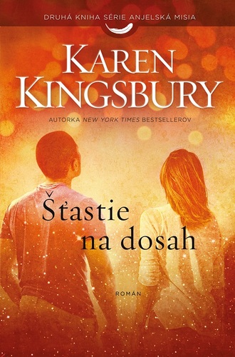 Kniha Šťastie na dosah - Karen Kingsbury