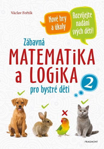 Kniha Zábavná matematika a logika pro bystré děti 2 - Václav Fořtík