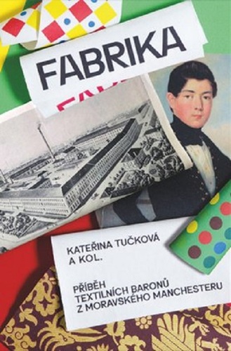 Kniha Fabrika - Kateřina Tučková,Andrea Březinová,Tomáš Zapletal