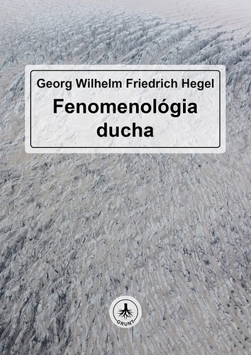 Kniha G. W. F. Hegel: Fenomenológia ducha - Georg Wilhelm Friedrich Hegel