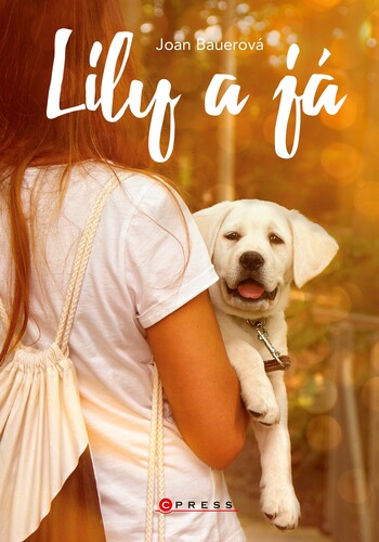 Kniha Lily a já - Joan Bauerová