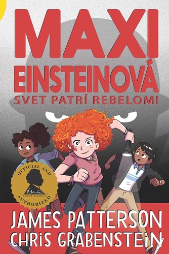 Kniha Maxi Einsteinová: Svet patrí rebelom! - Chris Grabenstein a James Patterson
