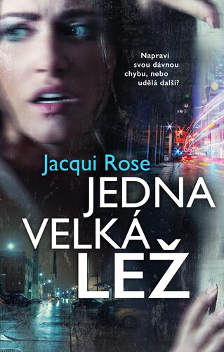 Jedna velká lež - Jacqui Rose kúpite na Panta Rhei