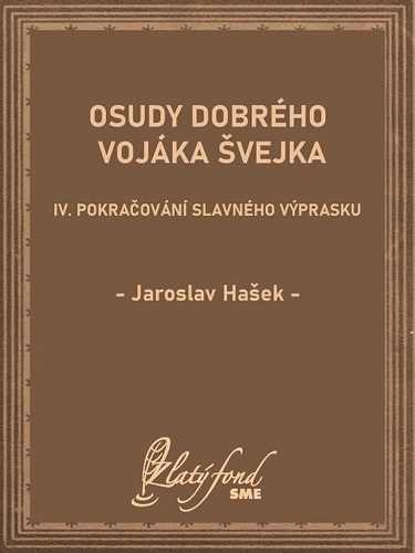 Kniha Osudy dobrého vojáka Švejka IV - Jaroslav Hašek
