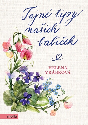 Tajné tipy našich babiček - Helena Vrábková