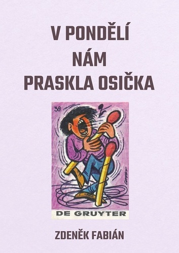 Kniha V pondělí nám praskla osička - Zdeněk Fabián