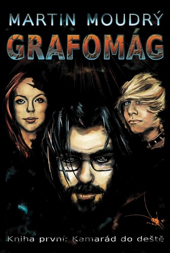 Grafomág, Kniha první: Kamarád do deště - Martin Moudrý