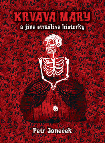 Kniha Krvavá Máry a jiné strašlivé historky - Petr Janeček