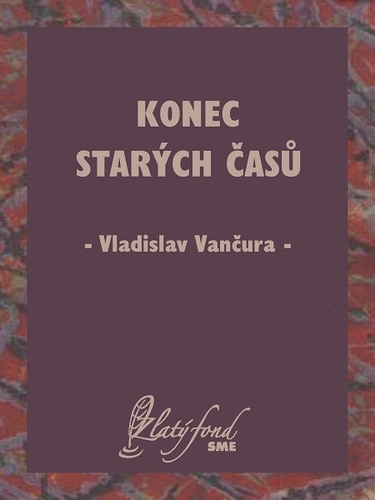 Kniha Konec starých časů - Vladislav Vančura
