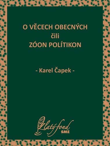 Kniha O věcech obecných čili zóon polítikon - Karel Čapek
