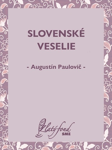 Kniha Slovenské veselie - Augustín Paulovič