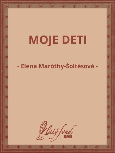 Kniha Moje deti - Elena Maróthy Šoltésová