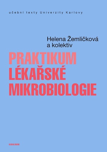 Kniha Praktikum lékařské mikrobiologie - Helena Žemličková a kol.