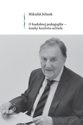 O hudobnej pedagogike - úvahy huslistu-učiteľa - Mikuláš Jelinek