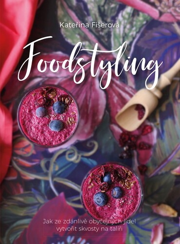 Foodstyling - Kateřina Fišerová