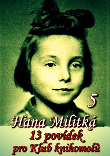 Kniha 13 povídek pro Klub knihomolů 5 - Hana Militká