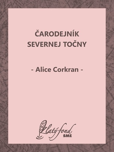 Kniha Čarodejník Severnej točny - Alice Corkran