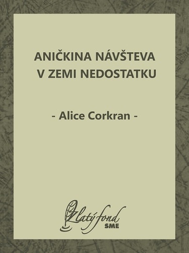 Kniha Aničkina návšteva v Zemi Nedostatku - Alice Corkran