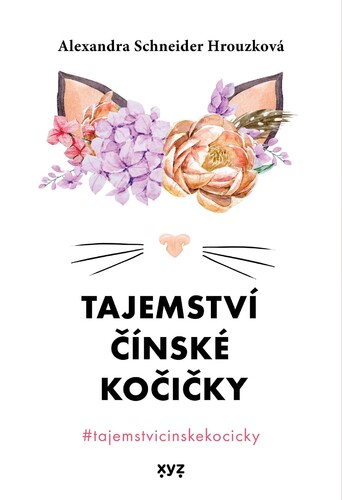 Kniha Tajemství čínské kočičky - Alexandra Schneider Hrouzková