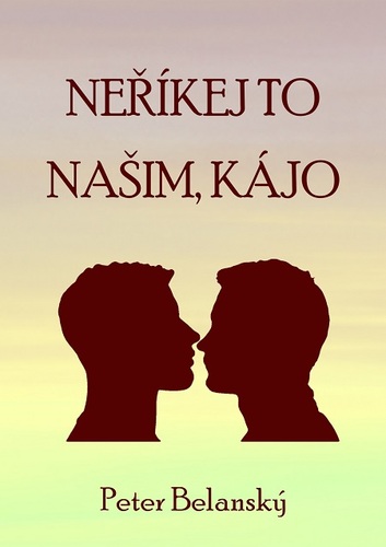 Kniha Neříkej to našim, Kájo - Peter Belanský