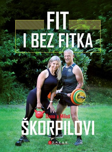 Fit i bez fitka - Dana Škorpilová,Miloš Škorpil