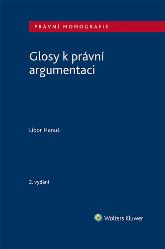 Glosy k právní argumentaci - Hanuš Libor