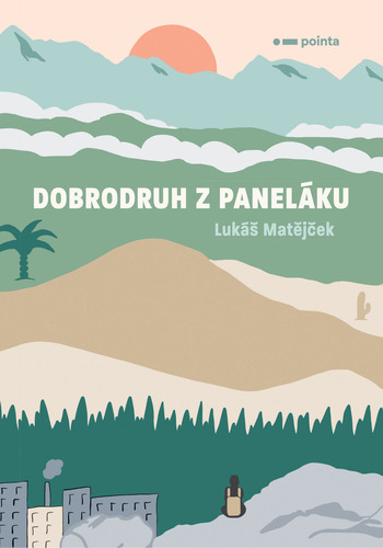 Dobrodruh z paneláku - Lukáš Matějček kúpite na Panta Rhei