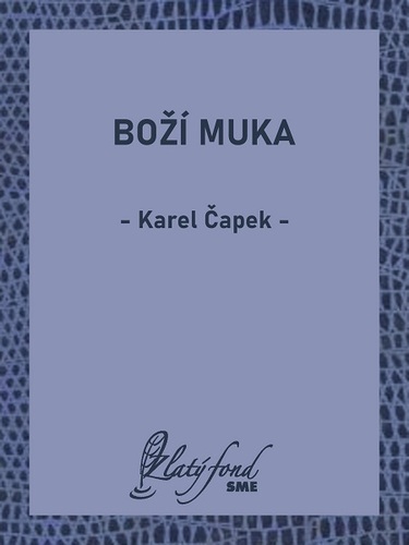 Kniha Boží muka - Karel Čapek