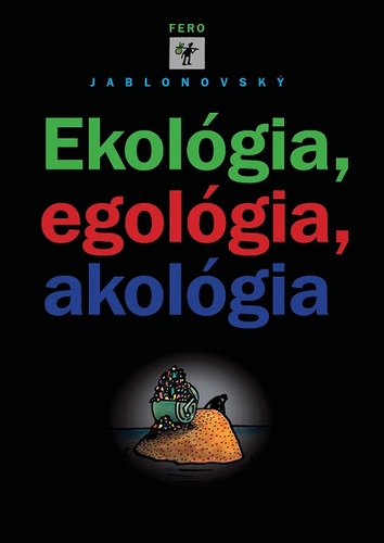 Kniha Ekológia, egológia, akológia - Fero Jablonovský