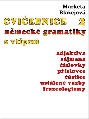 Cvičebnice německé gramatiky s vtipem II - Markéta Blažejová