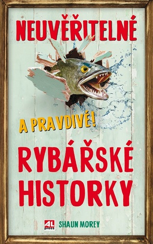 Kniha Neuvěřitelné a pravdivé rybářské historky - Moray Shaun