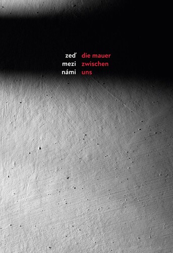 Kniha Zeď mezi námi / Die Mauer zwischen uns - Danuše Siering,Kateřina Černá,Karin Zadrick,Veronika Jonášová