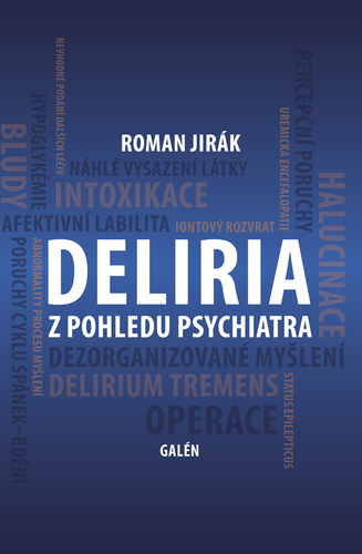 Deliria z pohledu psychiatra - Roman Jirák