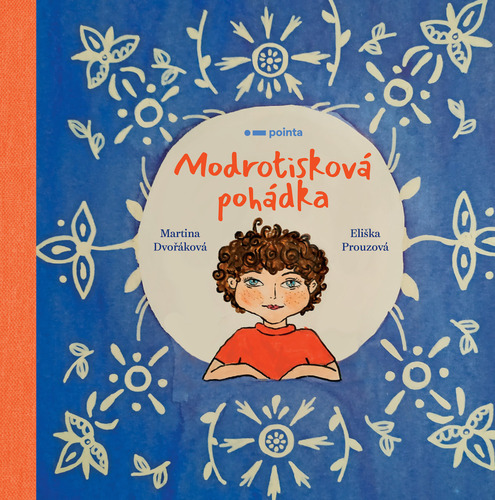 Modrotisková pohádka - Martina Alinče Dvořáková,Eliška Prouzová
