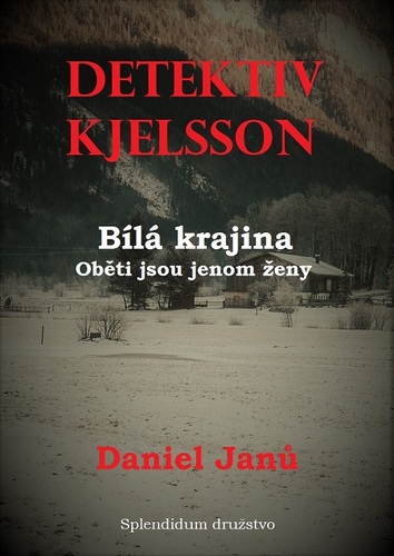 Kniha Bílá krajina: Oběti jsou jenom ženy - Daniel Janů